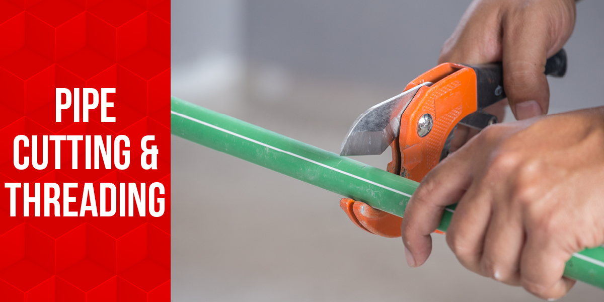 Pipe Cutting & Threading
